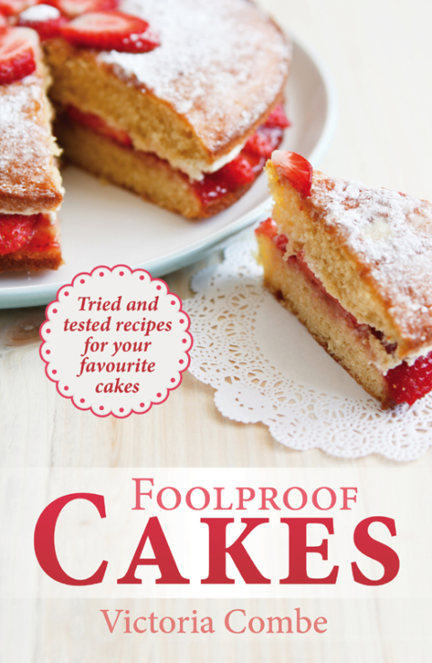 Foolproof Cakes: Tried and tested recipes for your favourite cakes - FULL INSTANT DOWNLOAD | PDF DOCX EPUB