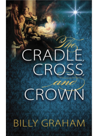 Cover image: The Cradle, Cross, and Crown 9780529104984