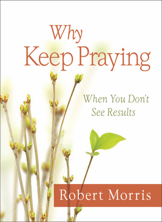 Cover image: Why Keep Praying? 9780718023256