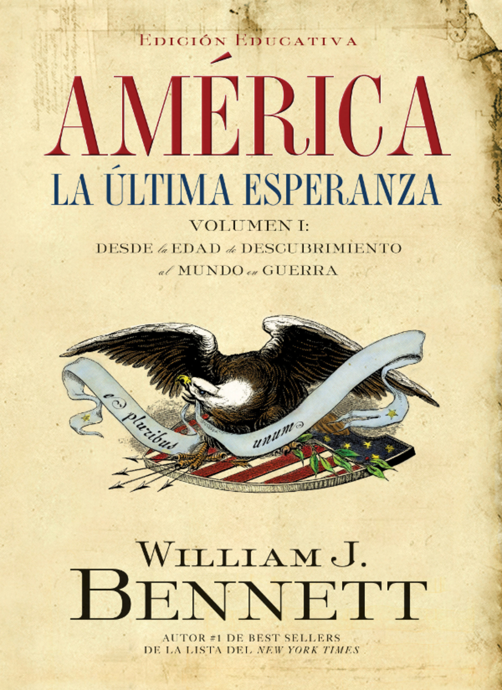 América: La última esperanza (Volumen I) Desde la edad de descubrimiento al mundo en guerra