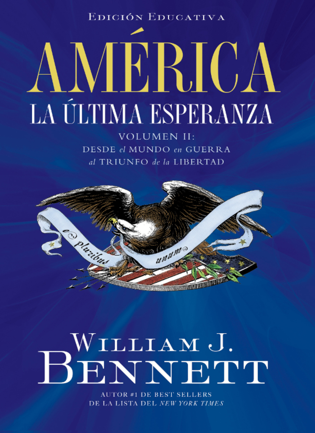 América: La última esperanza (Volumen II) Desde el mundo en guerra al triunfo de la libertad