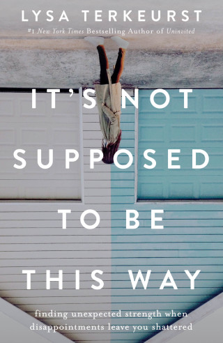 Cover image: It's Not Supposed to Be This Way 9780718039851