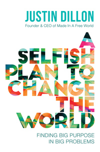 Cover image: A Selfish Plan to Change the World 9780718084530