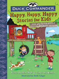 Omslagafbeelding: Duck Commander Happy, Happy, Happy Stories for Kids 9780718086275