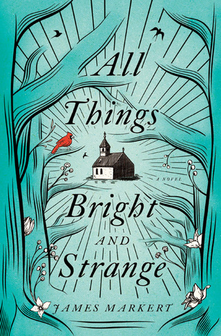 Imagen de portada: All Things Bright and Strange 9780718090289
