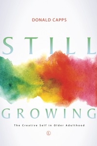 Cover image: Still Growing: The Creative Self in Older Adulthood 9780718893910