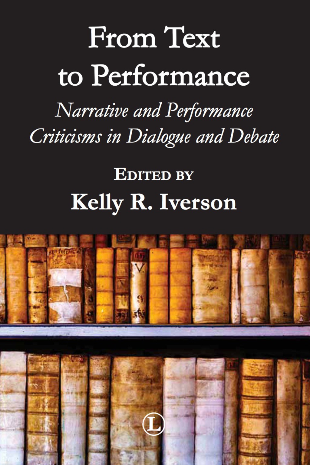 From Text to Performance: Narrative and Performance Criticisms in Dialogue and Debate