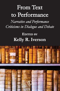 Cover image: From Text to Performance: Narrative and Performance Criticisms in Dialogue and Debate 9780718893989