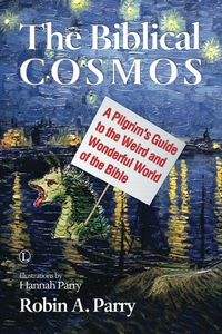 Cover image: The Biblical Cosmos: A Pilgrim's Guide to the Weird and Wonderful World of the Bible 9780718893996