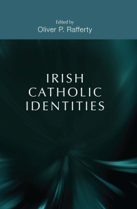 Imagen de portada: Irish Catholic identities 9780719097317