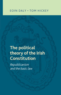 Omslagafbeelding: The political theory of the Irish Constitution 9780719095283