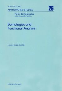 Cover image: Bornologies and functional analysis: Introductory course on the theory of duality topology-bornology and its use in functional analysis 9780720407129