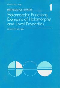 Cover image: Holomorphic functions, domains of holomorphy and local properties 9780720420418