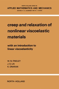 صورة الغلاف: Creep And Relaxation Of Nonlinear Viscoelastic Materials With An Introduction To Linear Viscoelasticity 9780720423693