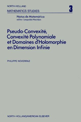 Imagen de portada: Pseudo-convexite¦, convexite¦ polynomiale et domaines dÆholomorphie en dimension infinie 9780720427035