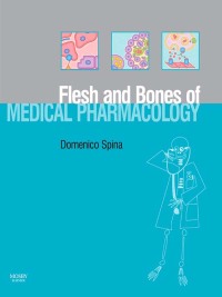 Cover image: The Flesh and Bones of Medical Pharmacology 9780723433538