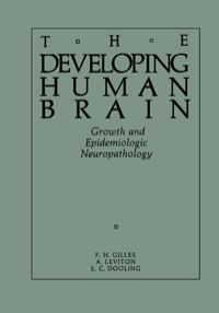 Omslagafbeelding: The Developing Human Brain: Growth and Epidemiologic Neuropathology 9780723670179