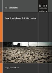 Cover image: Core Principles of Soil Mechanics (ICE Textbook series) 1st edition 9780727758477