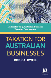 Imagen de portada: Taxation for Australian Businesses 1st edition 9780730309321