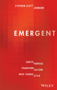 Cover image: Emergent: Ignite Purpose, Transform Culture, Make Change Stick 1st edition 9780730336815