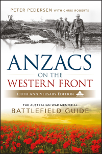 صورة الغلاف: ANZACS on the Western Front: The Australian War Memorial Battlefield Guide 2nd edition 9780730337393
