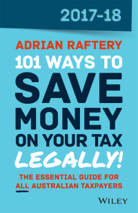 Imagen de portada: 101 Ways to Save Money on Your Tax - Legally! 2017-2018 7th edition 9780730344940