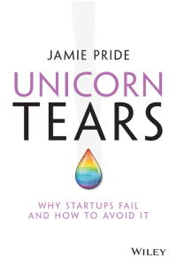 Cover image: Unicorn Tears: Why Startups Fail and How To Avoid It 1st edition 9780730348696