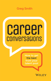 Imagen de portada: Career Conversations: How to Get the Best from Your Talent Pool 1st edition 9780730371991