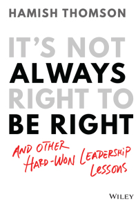 Immagine di copertina: It's Not Always Right to Be Right: And Other Hard-Won Leadership Lessons 1st edition 9780730389071