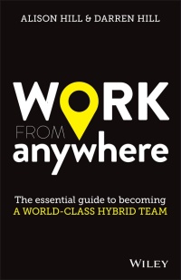 صورة الغلاف: Work From Anywhere: The Essential Guide to Becoming a World-class Hybrid Team 1st edition 9780730390879