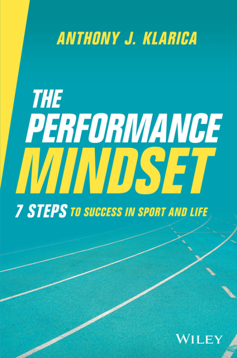 The Performance Mindset: 7 Steps to Success in Sport and Life: 7 Steps to Success in Sport and Life, 1st Edition - FULL INSTANT DOWNLOAD | PDF DOCX EPUB