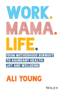 Imagen de portada: Work. Mama. Life. 1st edition 9780730396567