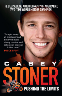 Cover image: Casey Stoner: Pushing the Limits 9780733631887