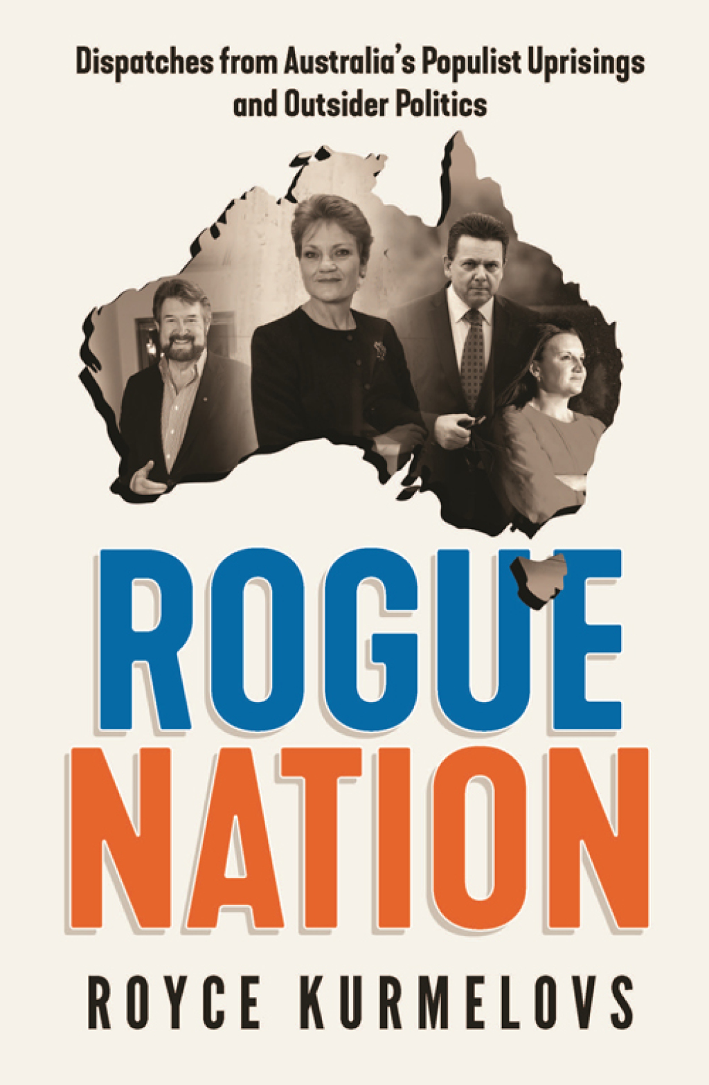 Rogue Nation Fascinating, relevant, compelling – the one book about Australian politics you must read