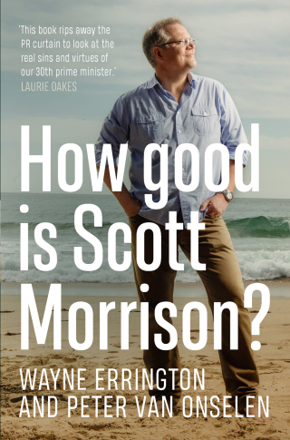 Cover image: How Good is Scott Morrison? 9780733645747