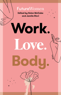 Cover image: Work. Love. Body. 9780733647307
