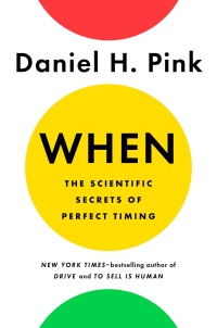 Cover image: When: The Scientific Secrets of Perfect Timing 9780735210639