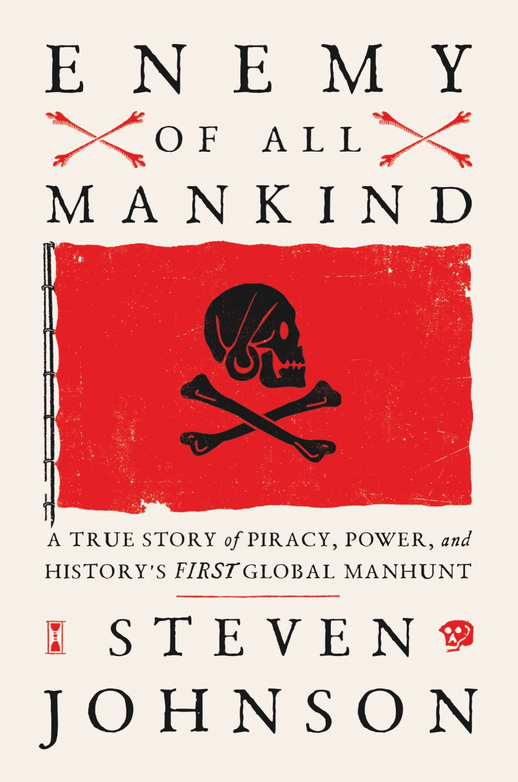 Enemy of All Mankind A True Story of Piracy, Power, and History’s First Global Manhunt