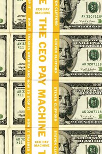 Cover image: The CEO Pay Machine 9780735212398