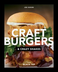 Cover image: Craft Burgers and Crazy Shakes from Black Tap 9780735215450