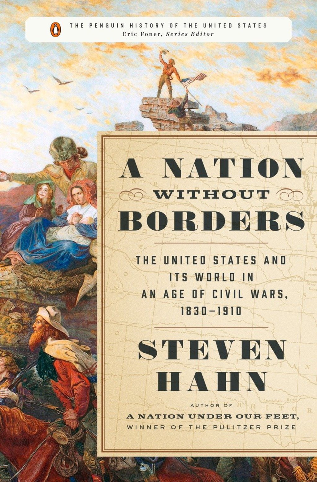A Nation Without Borders The United States and Its World in an Age of Civil Wars, 1830-1910