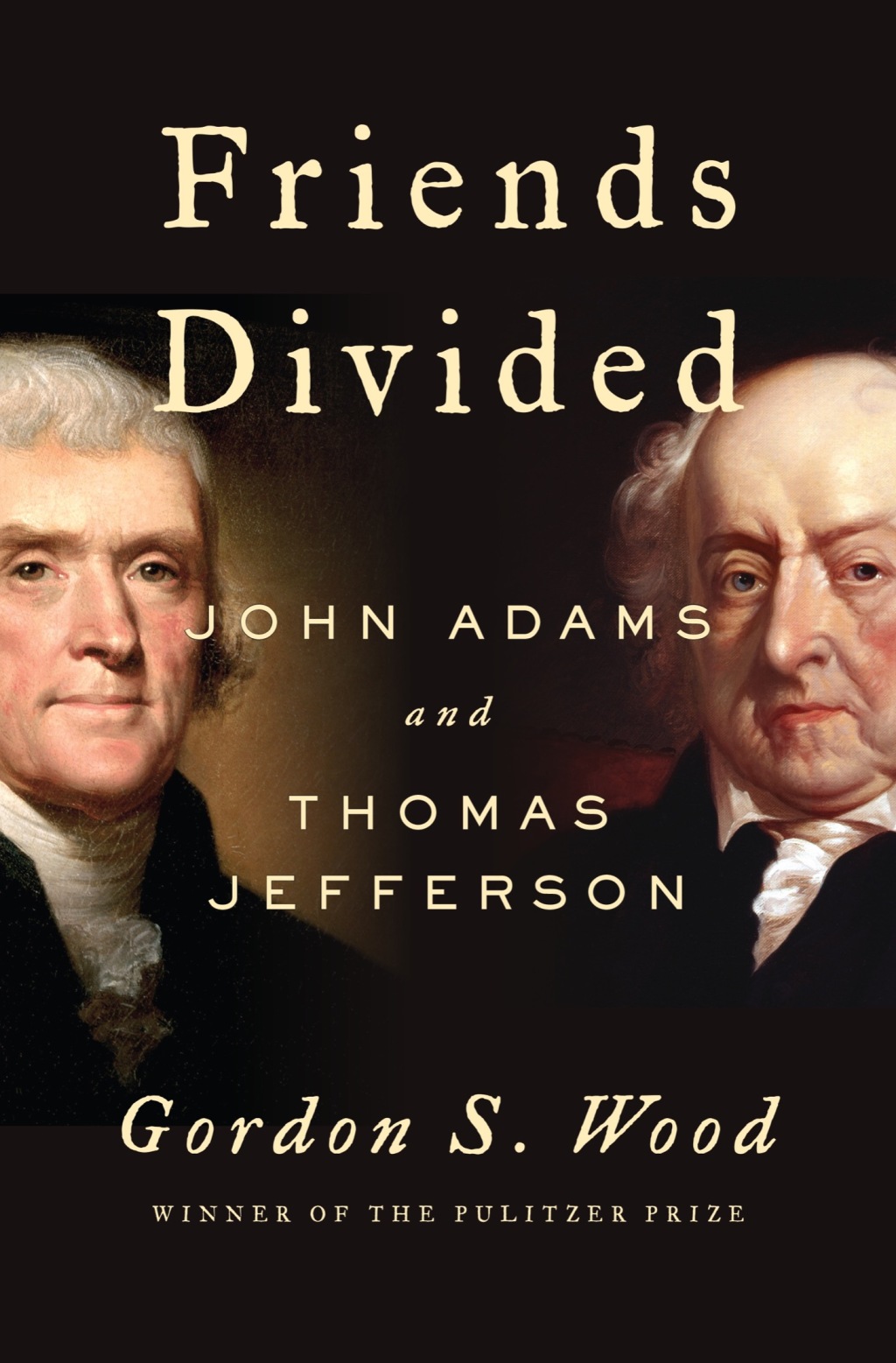 Friends Divided John Adams and Thomas Jefferson