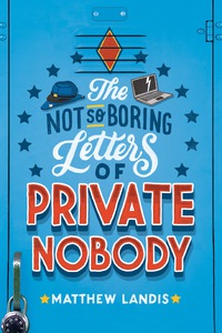 Cover image: The Not So Boring Letters of Private Nobody 9780735227989