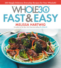 Cover image: The Whole30 Fast & Easy Cookbook 9780735234727
