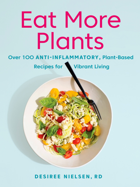 Eat More Plants: Over 100 Anti-Inflammatory, Plant-Based Recipes for Vibrant Living: A Cookbook - FULL INSTANT DOWNLOAD | PDF DOCX EPUB