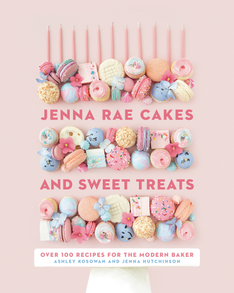 Jenna Rae Cakes and Sweet Treats: Over 100 Recipes for the Modern Baker - FULL INSTANT DOWNLOAD | PDF DOCX EPUB