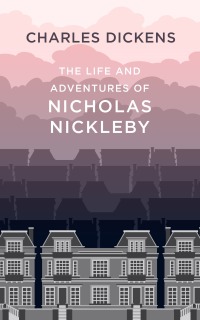 Cover image: The Life and Adventures of Nicholas Nickleby 9780460002387