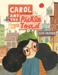 Cover image: Carol and the Pickle-Toad 9780735263987