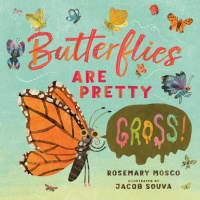 Cover image: Butterflies Are Pretty ... Gross! 9780735265929