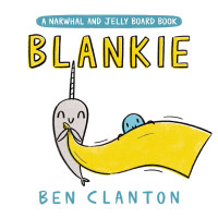 Cover image: Blankie (A Narwhal and Jelly Board Book) 9780735266780